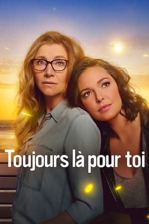 Regarder Toujours là pour toi en Streaming